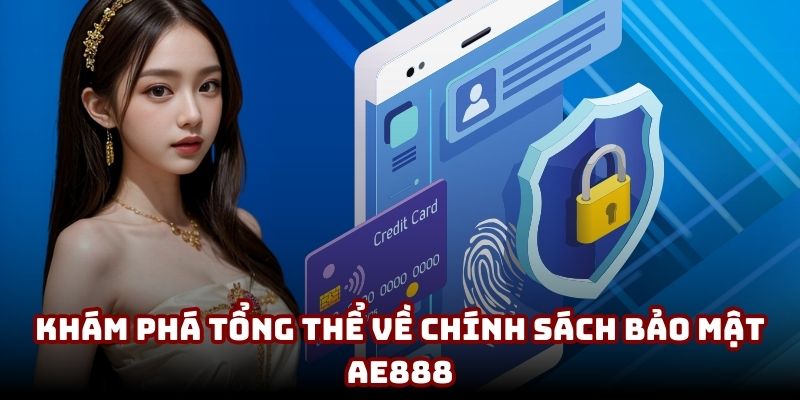 Khám phá tổng thể về chính sách bảo mật AE888 Khám phá tổng thể về chính sách bảo mật AE888
