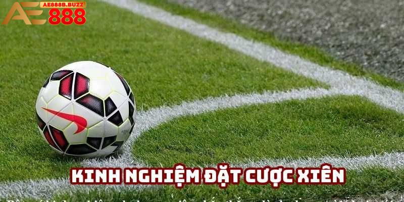 Kinh nghiệm lên kèo xiên chính xác và hợp lý
