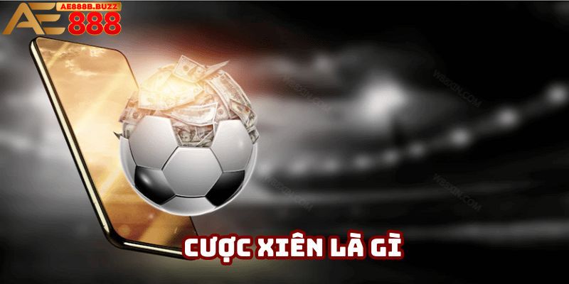 Cược xiên là gì tại AE888