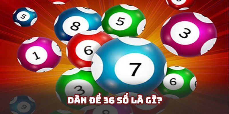 Giới thiệu tới hội viên hình thức đánh dàn đề 36 số chất lượng cao