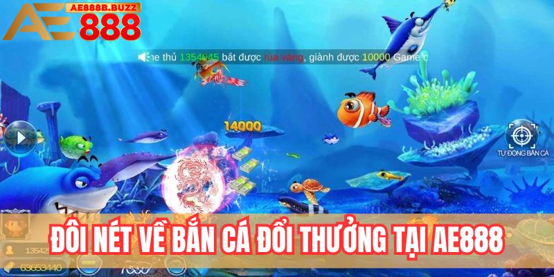 Đôi nét về bắn cá đổi thưởng tại AE888