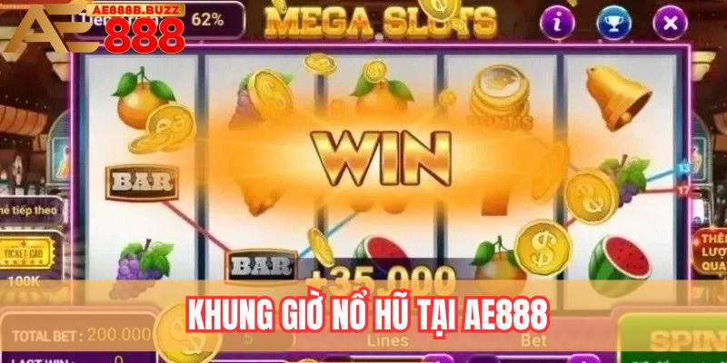 Khung giờ nổ hũ tại AE888