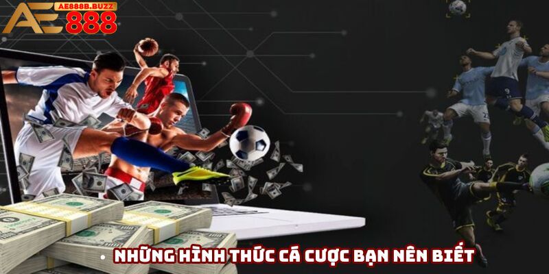 Những hình thức cá cược bạn nên biết