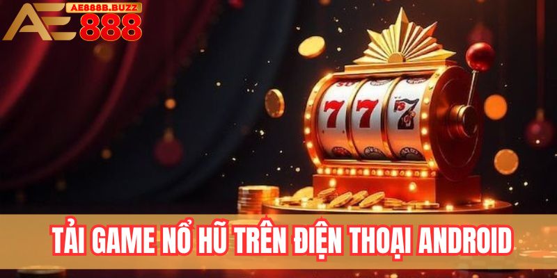 Download game slot về di động Android